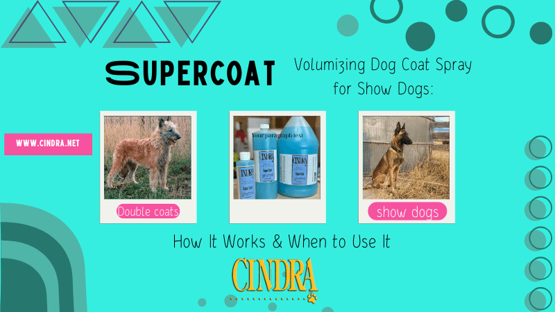 Cindra SuperCoat volumizing dog coat spray label showing product bottles and examples of show dogs before and after grooming.